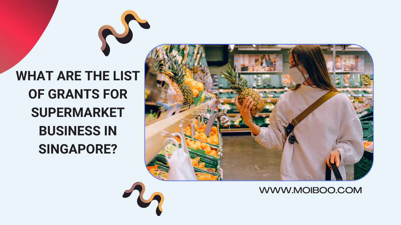 What are the list of Grants for Supermarket Businesses in Singapore?
