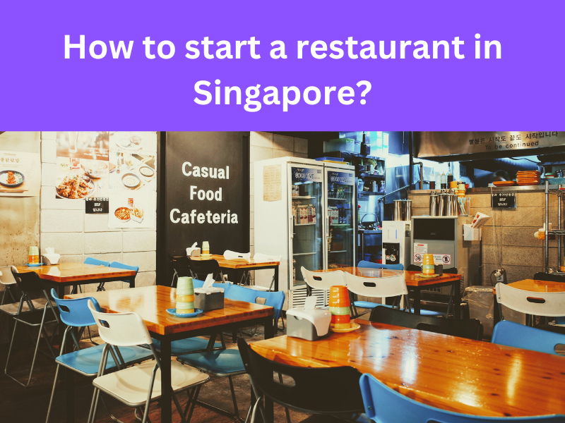 How to start a restaurant in Singapore