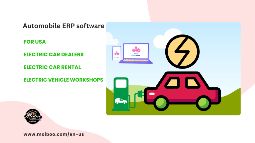 Automobile ERP software for electric car dealer, car rental and electric vehicle workshops in USA