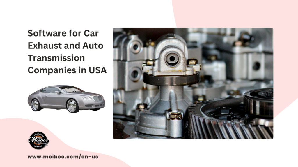 How Software Solutions Can Boost Your Car Exhaust and Auto Transmission Business in the USA