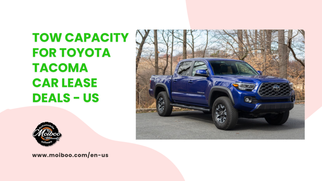 Tow capacity for Toyota Tacoma - USA 
 New york Car Lease Deals