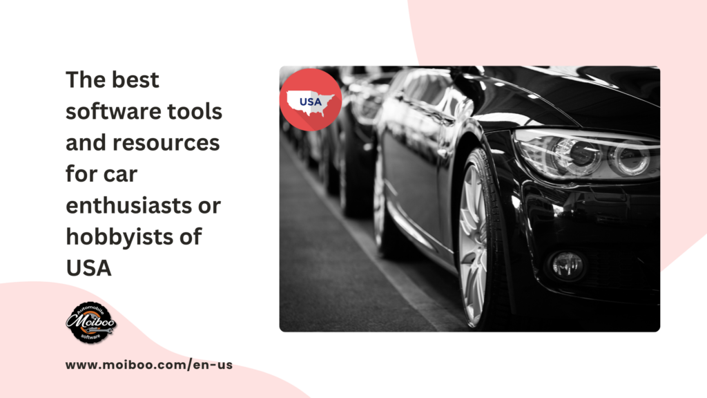 The best software tools and resources for car enthusiasts or hobbyists of USA